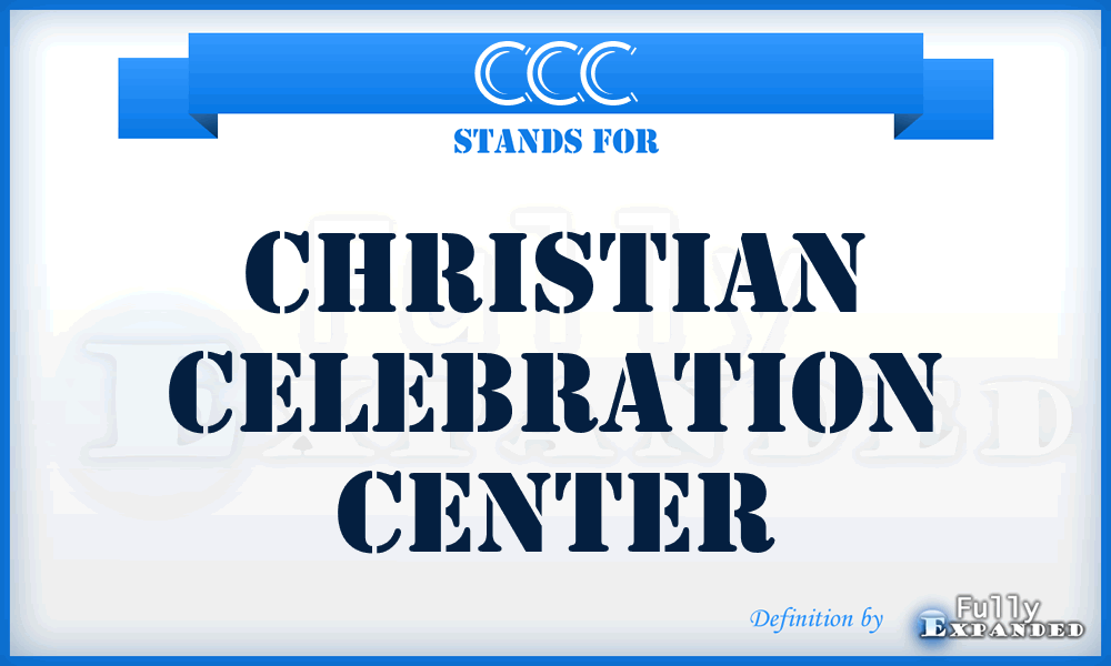 CCC - Christian Celebration Center