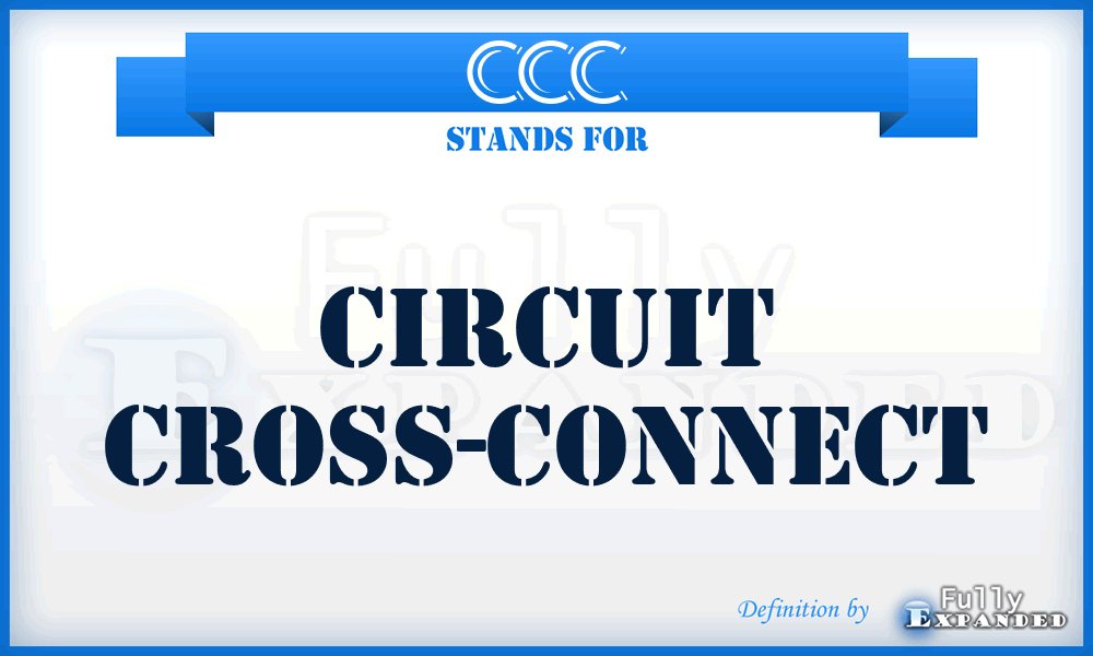 CCC - Circuit Cross-Connect