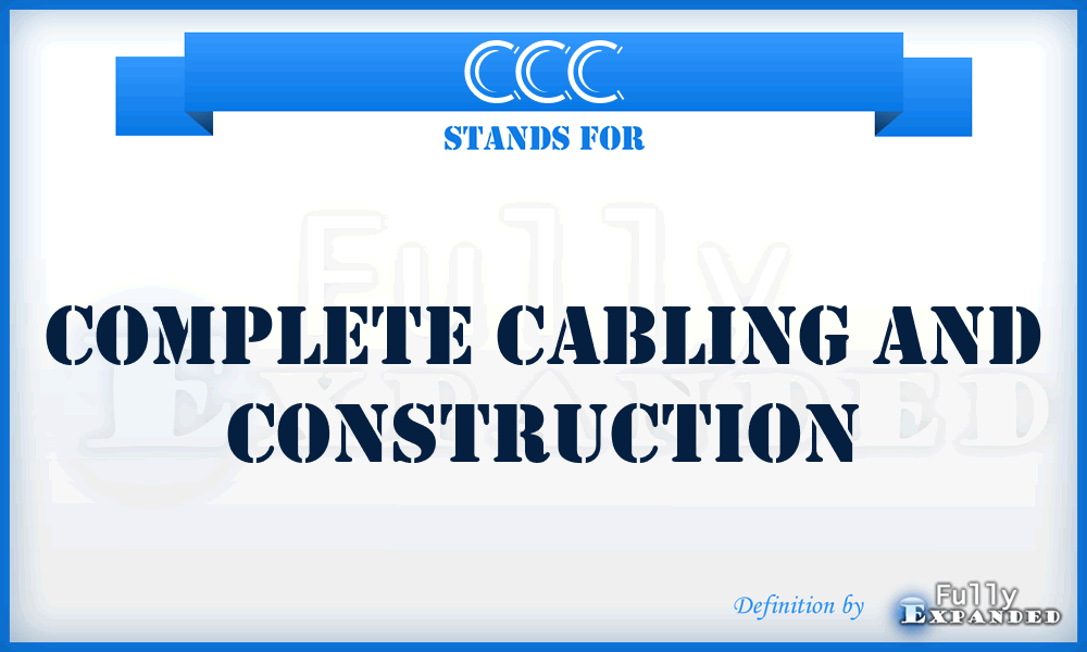 CCC - Complete Cabling and Construction