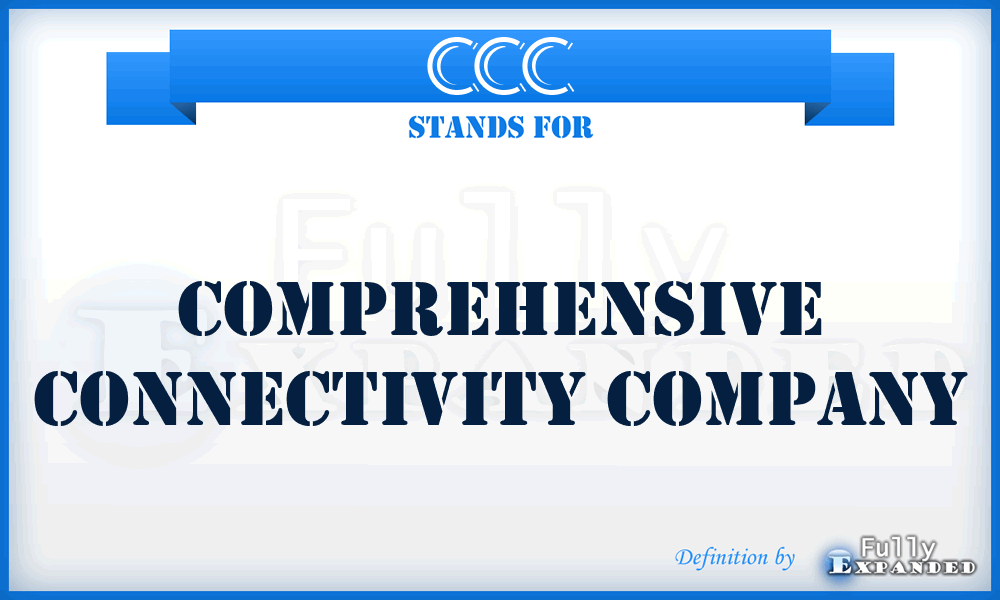 CCC - Comprehensive Connectivity Company