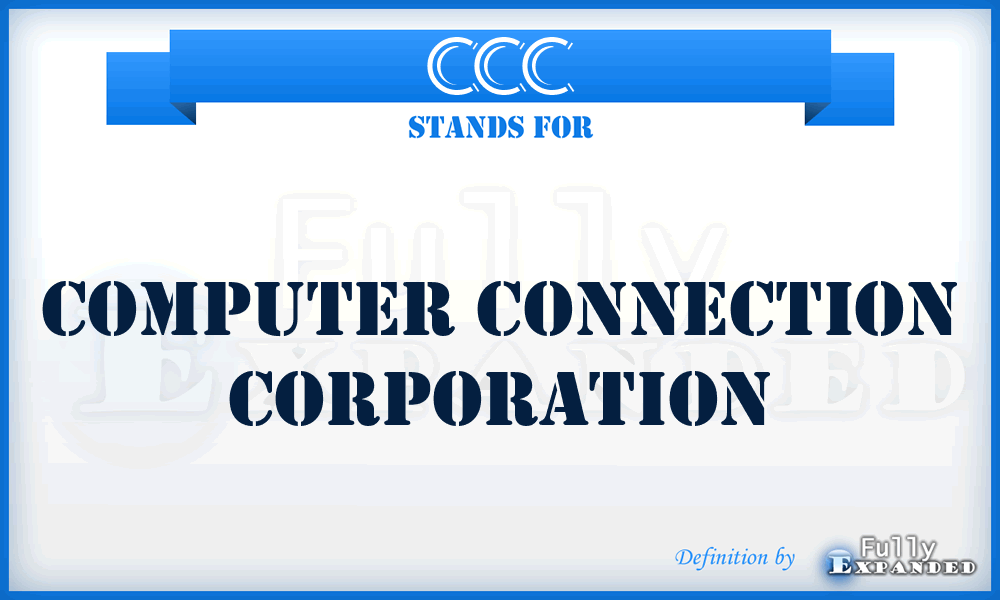 CCC - Computer Connection Corporation
