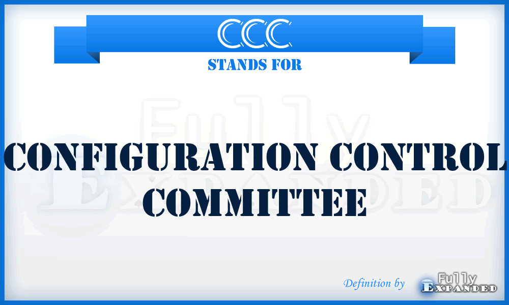CCC - Configuration Control Committee