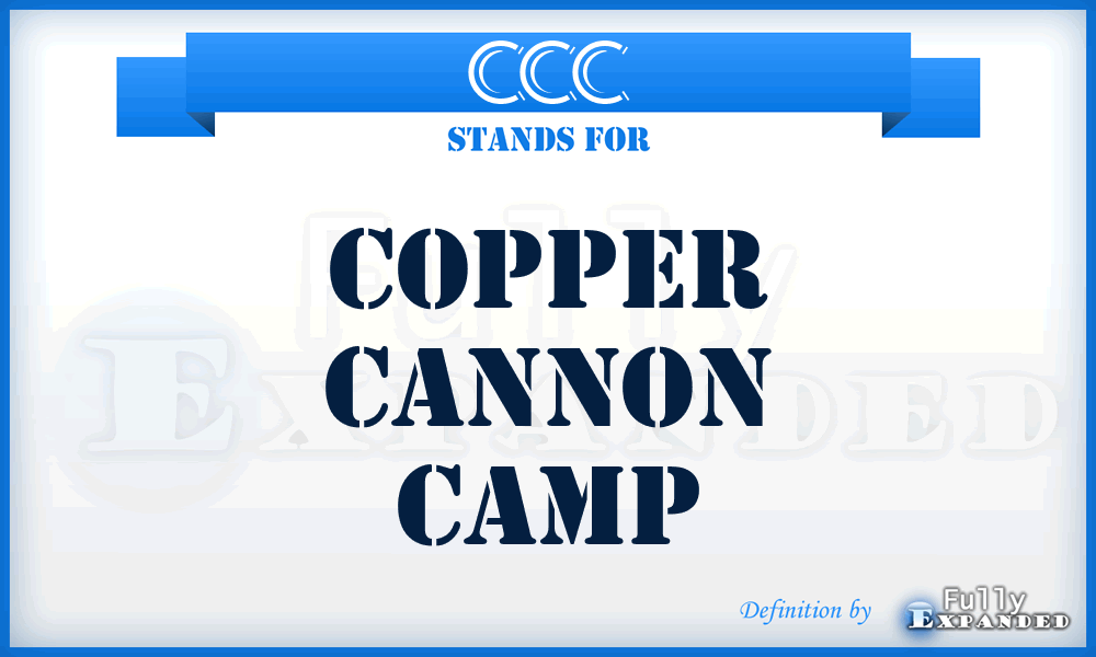 CCC - Copper Cannon Camp