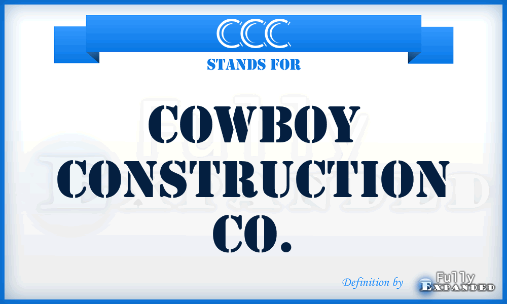 CCC - Cowboy Construction Co.