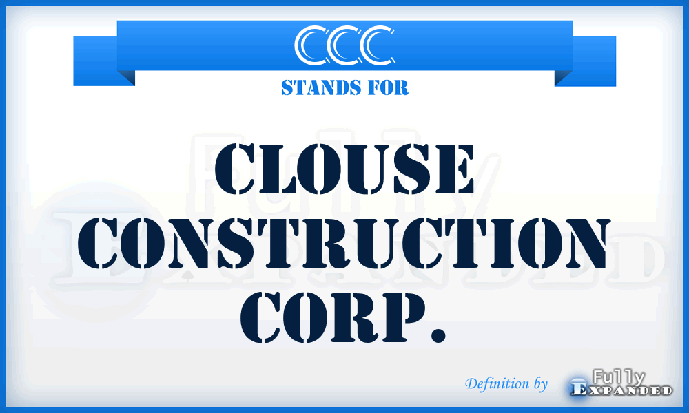 CCC - Clouse Construction Corp.