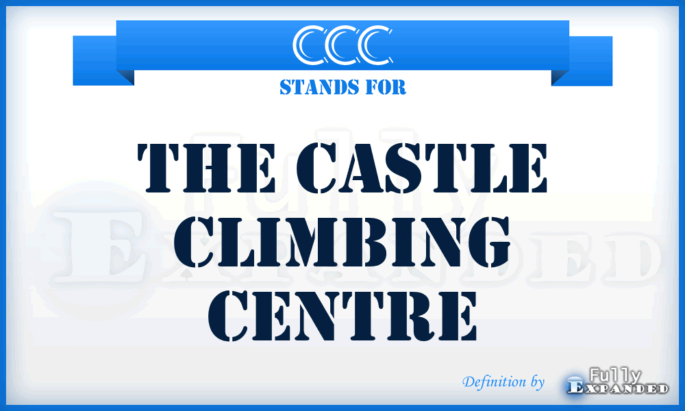 CCC - The Castle Climbing Centre