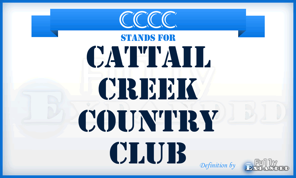 CCCC - Cattail Creek Country Club