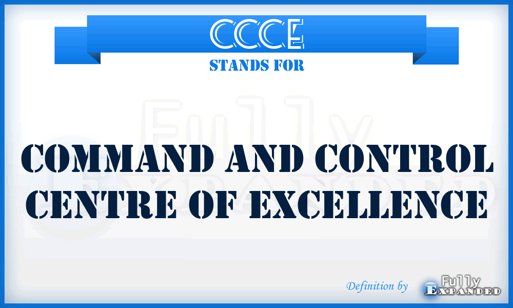 CCCE - Command and Control Centre of Excellence