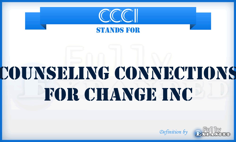 CCCI - Counseling Connections for Change Inc