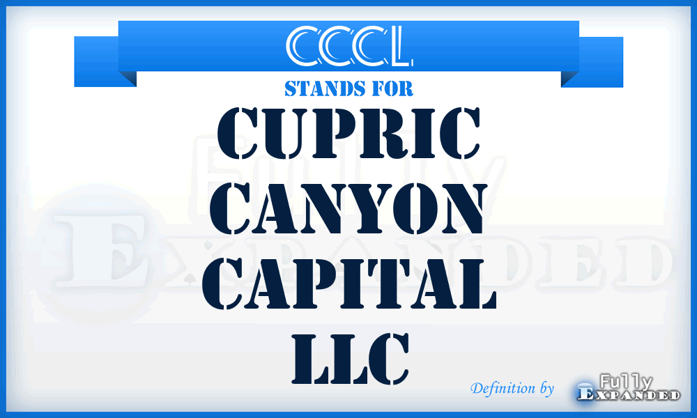 CCCL - Cupric Canyon Capital LLC