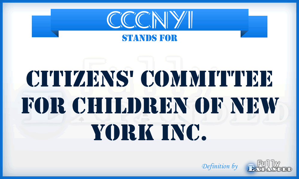 CCCNYI - Citizens' Committee for Children of New York Inc.