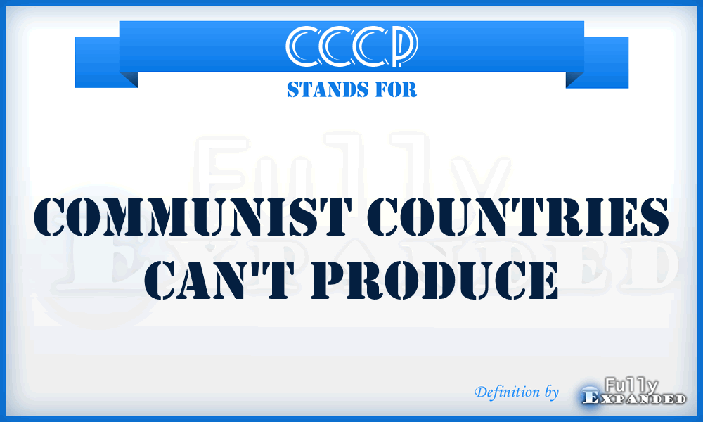 CCCP - Communist Countries Can't Produce