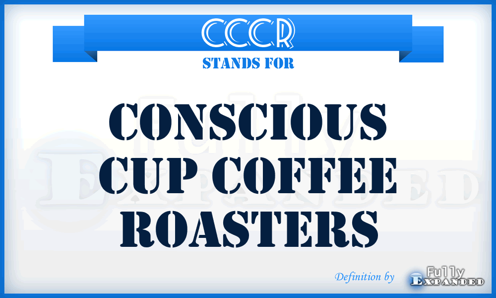 CCCR - Conscious Cup Coffee Roasters
