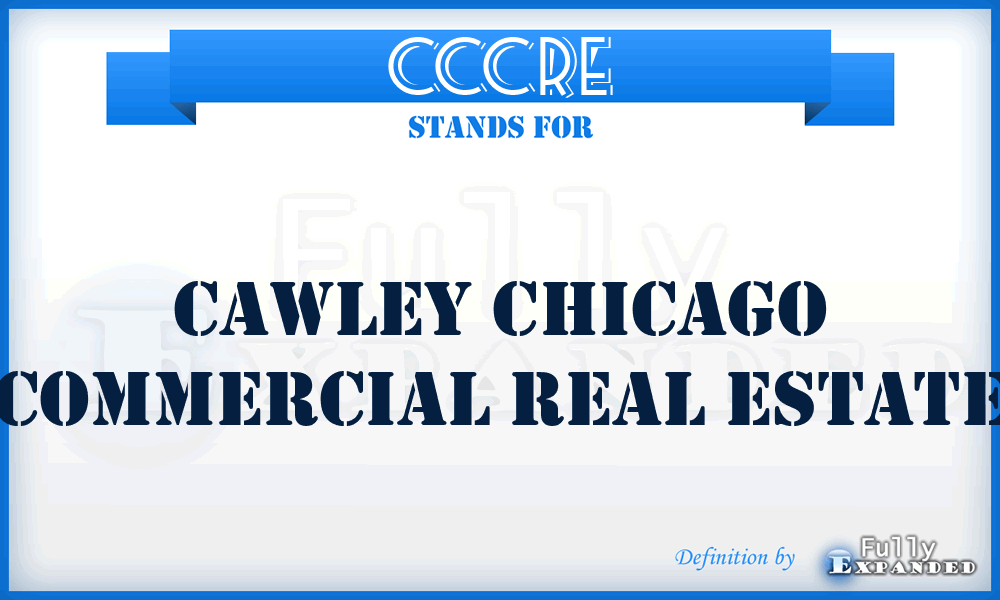 CCCRE - Cawley Chicago Commercial Real Estate