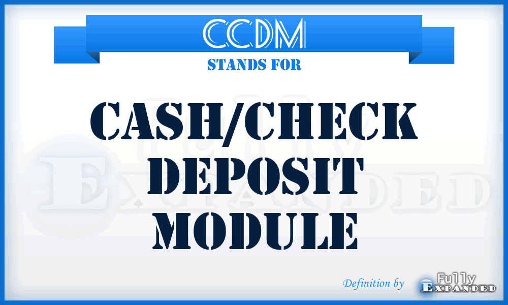CCDM - Cash/Check Deposit Module