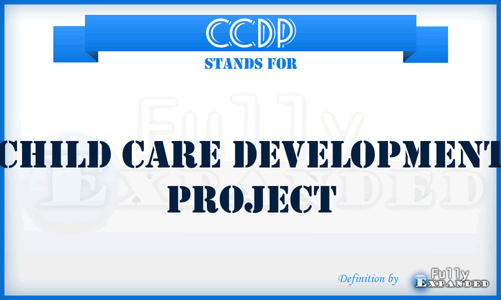 CCDP - Child Care Development Project