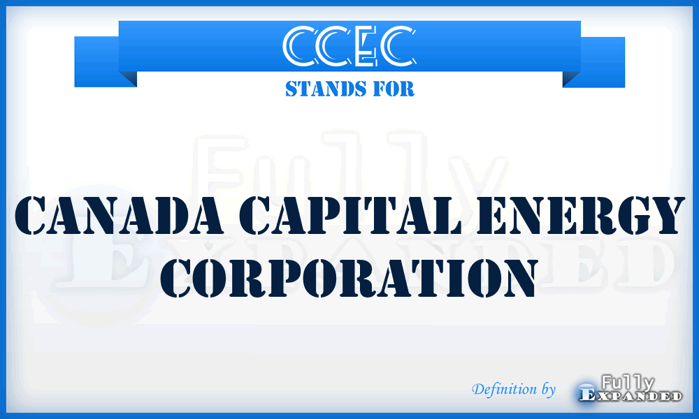 CCEC - Canada Capital Energy Corporation