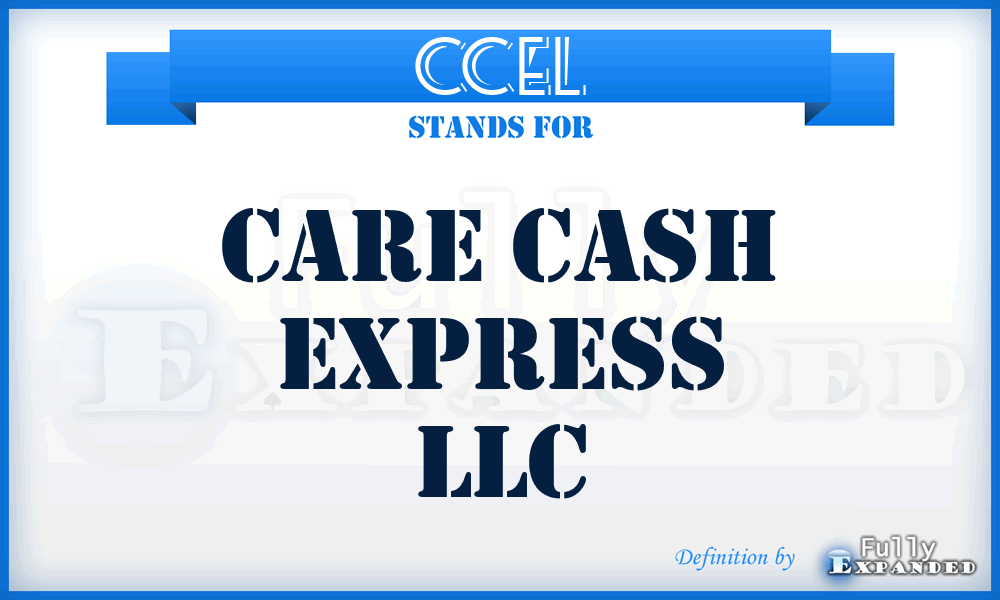 CCEL - Care Cash Express LLC