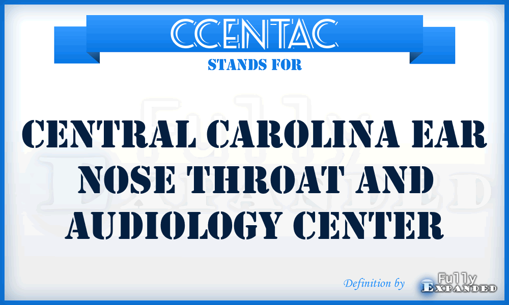 CCENTAC - Central Carolina Ear Nose Throat and Audiology Center