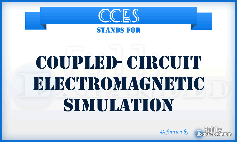 CCES - Coupled- Circuit Electromagnetic Simulation