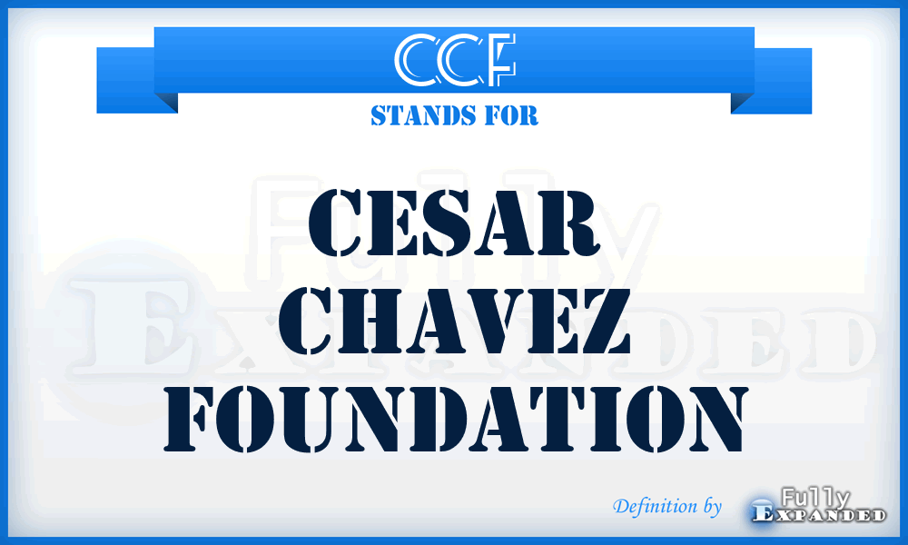 CCF - Cesar Chavez Foundation