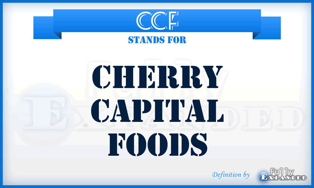 CCF - Cherry Capital Foods