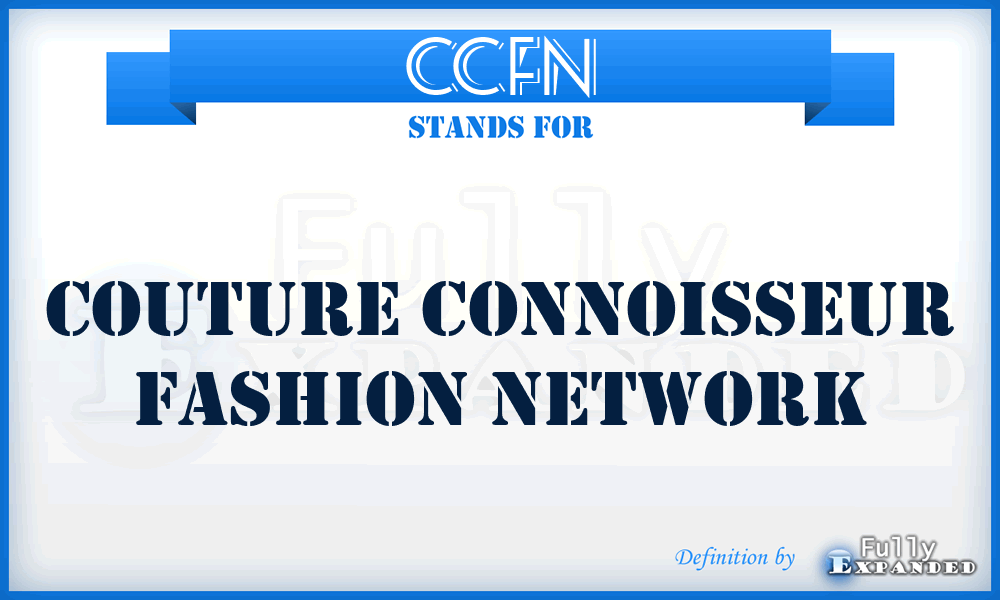 CCFN - Couture Connoisseur Fashion Network