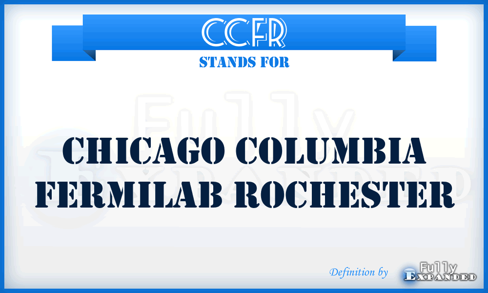 CCFR - Chicago Columbia Fermilab Rochester