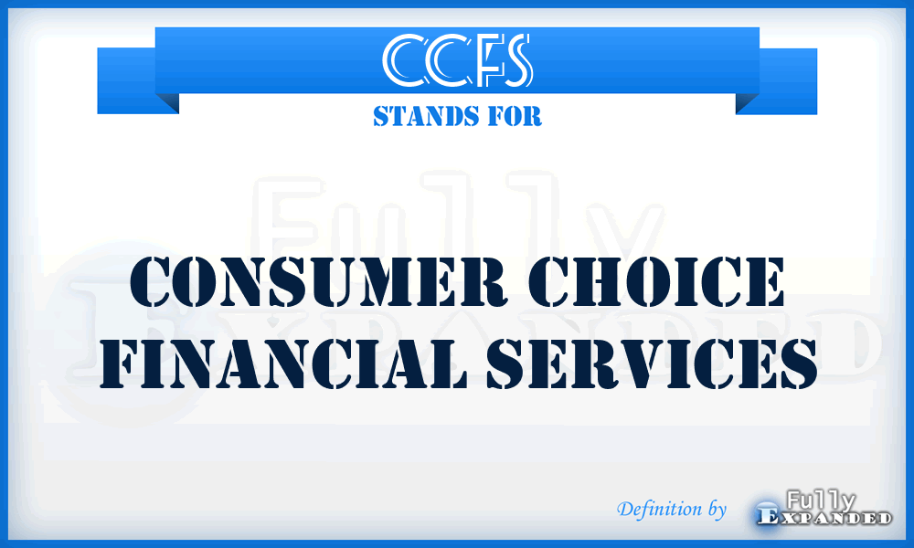 CCFS - Consumer Choice Financial Services