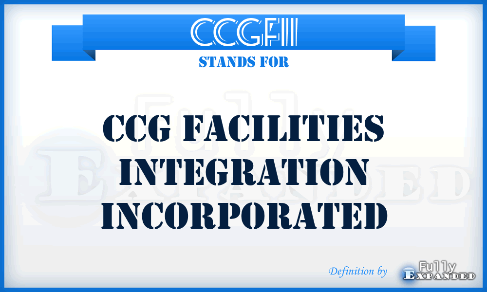 CCGFII - CCG Facilities Integration Incorporated