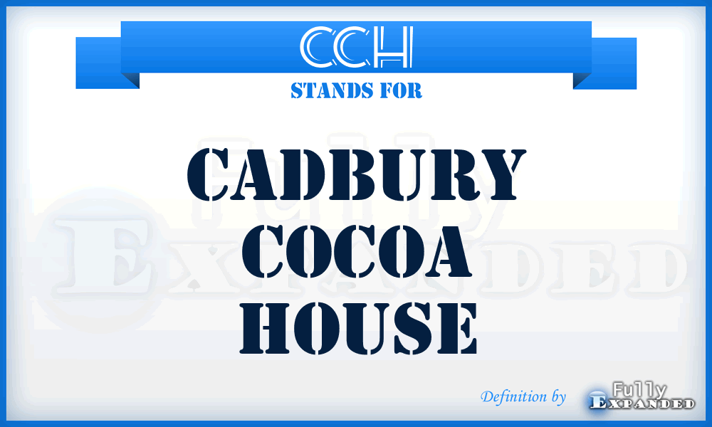 CCH - Cadbury Cocoa House