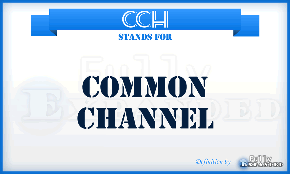 CCH - Common CHannel