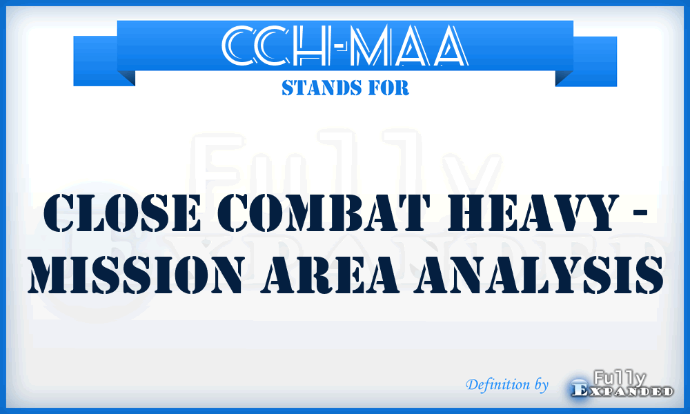 CCH-MAA - Close Combat Heavy - Mission Area Analysis