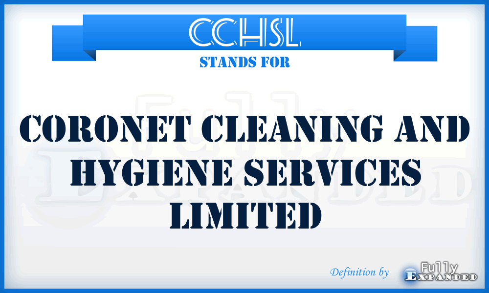 CCHSL - Coronet Cleaning and Hygiene Services Limited
