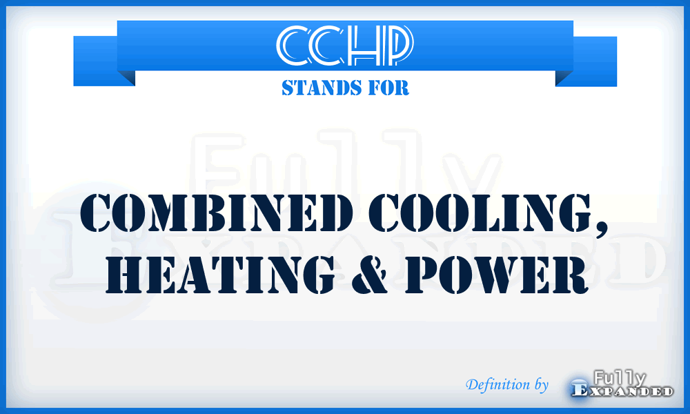 CCHP - Combined Cooling, Heating & Power