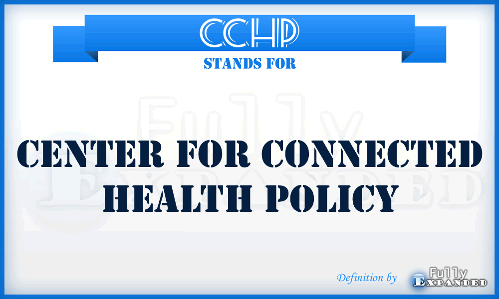 CCHP - Center for Connected Health Policy