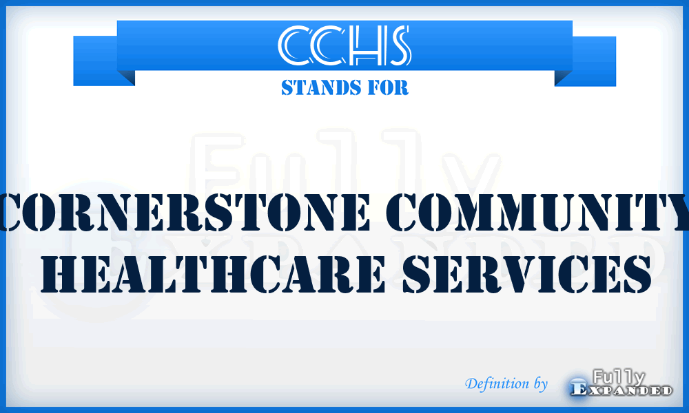 CCHS - Cornerstone Community Healthcare Services