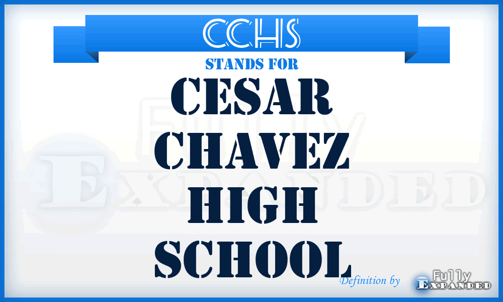 CCHS - Cesar Chavez High School
