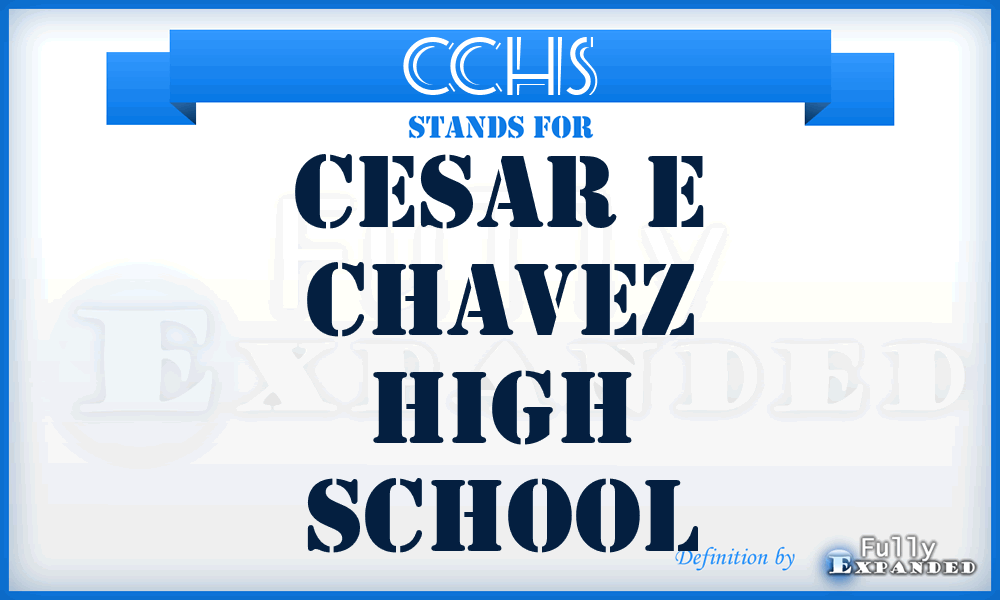 CCHS - Cesar e Chavez High School