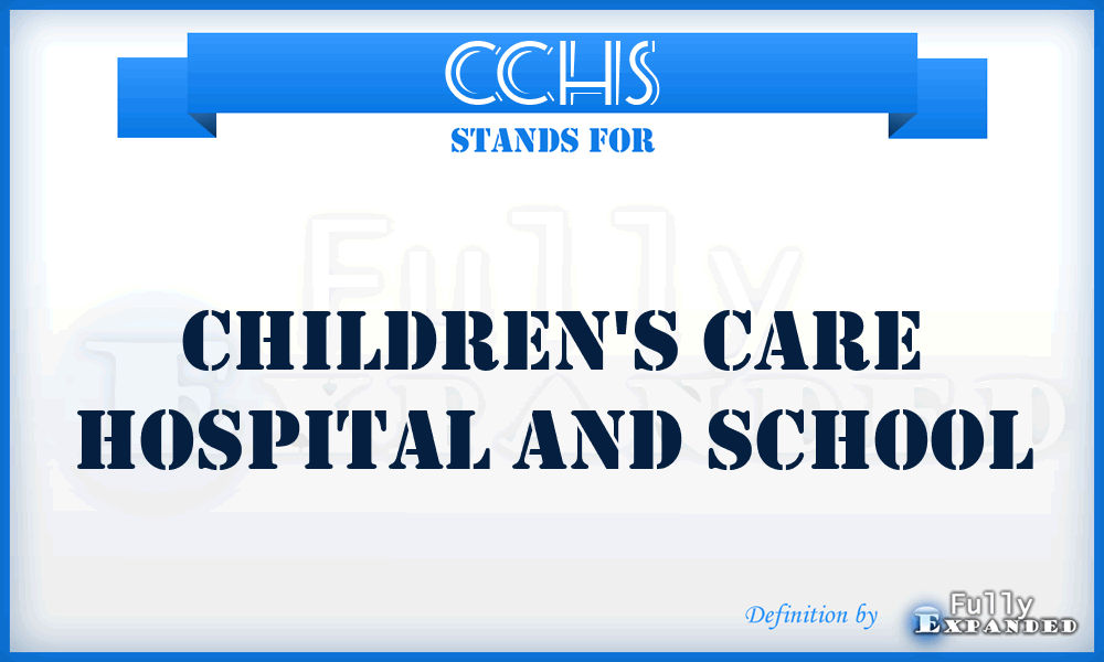 CCHS - Children's Care Hospital and School