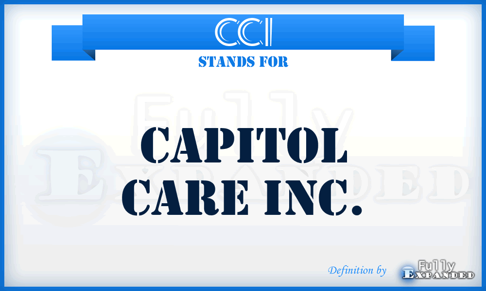 CCI - Capitol Care Inc.