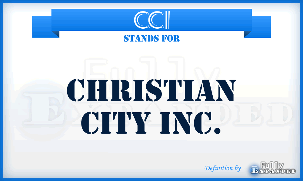 CCI - Christian City Inc.