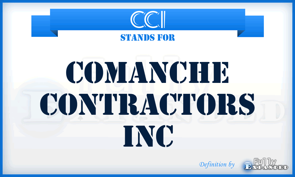 CCI - Comanche Contractors Inc
