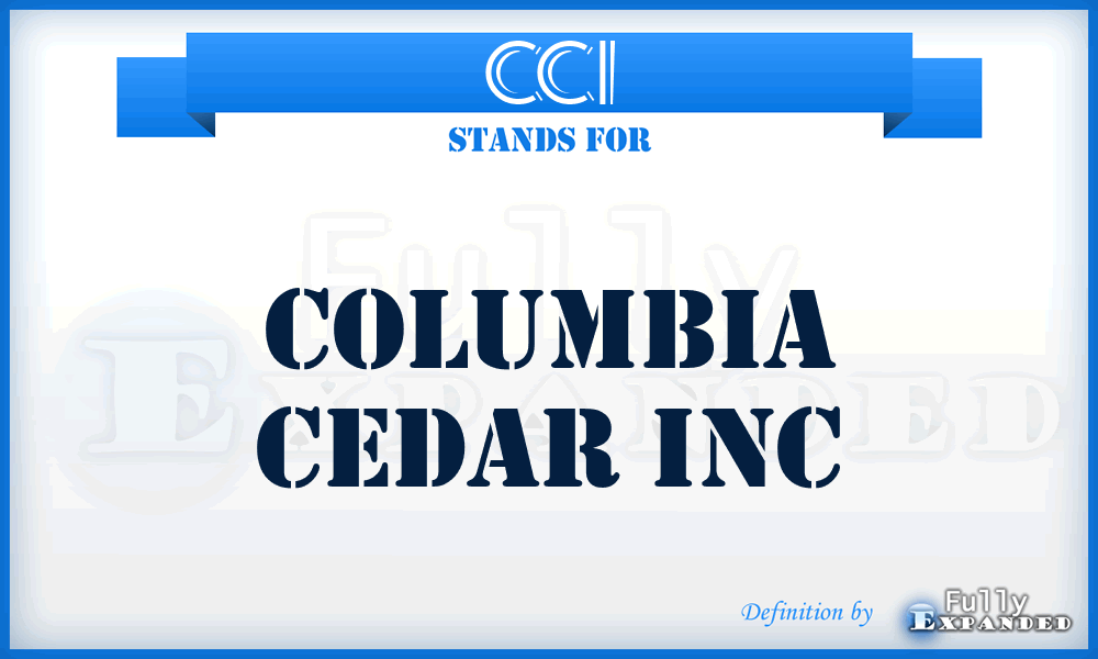 CCI - Columbia Cedar Inc