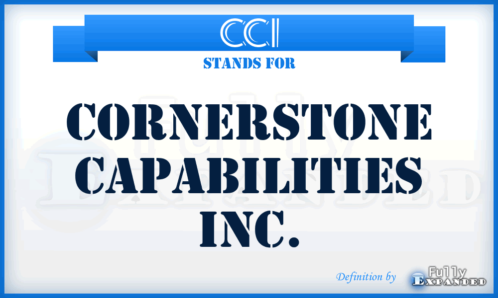 CCI - Cornerstone Capabilities Inc.