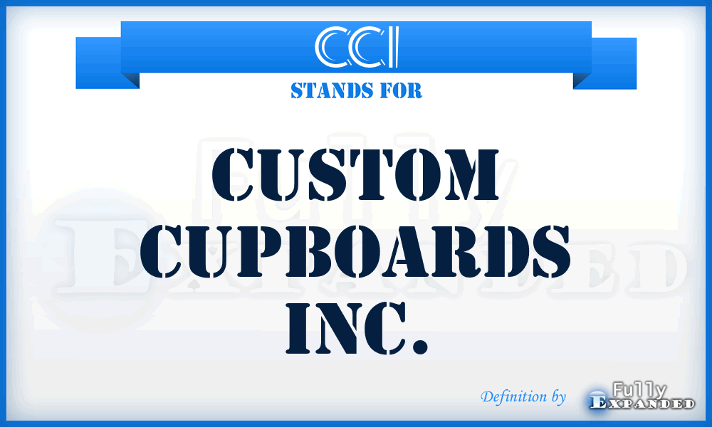 CCI - Custom Cupboards Inc.