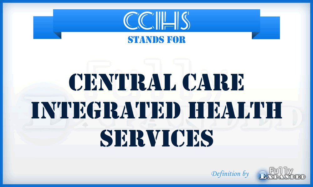 CCIHS - Central Care Integrated Health Services