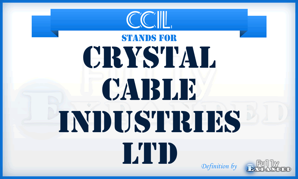 CCIL - Crystal Cable Industries Ltd