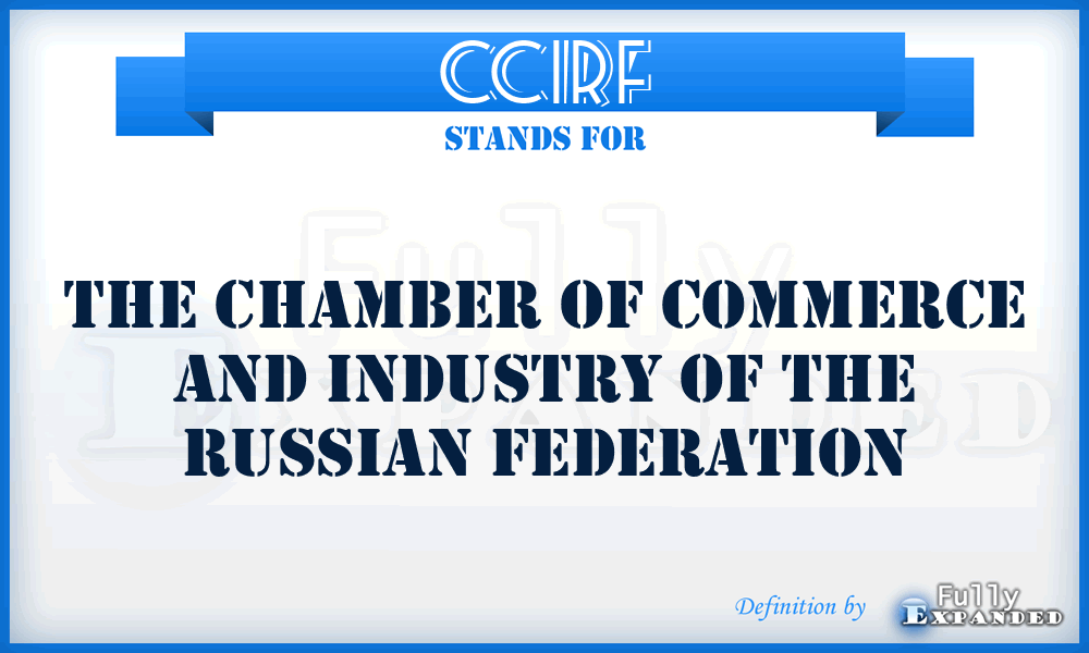 CCIRF - The Chamber of Commerce and Industry of the Russian Federation