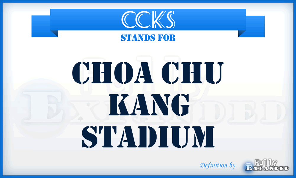 CCKS - Choa Chu Kang Stadium